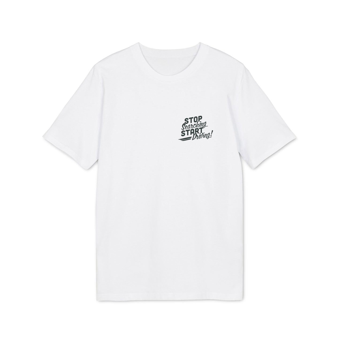 "Stop Searching - Start Driving" - Grundehrlich Logo T-Shirt