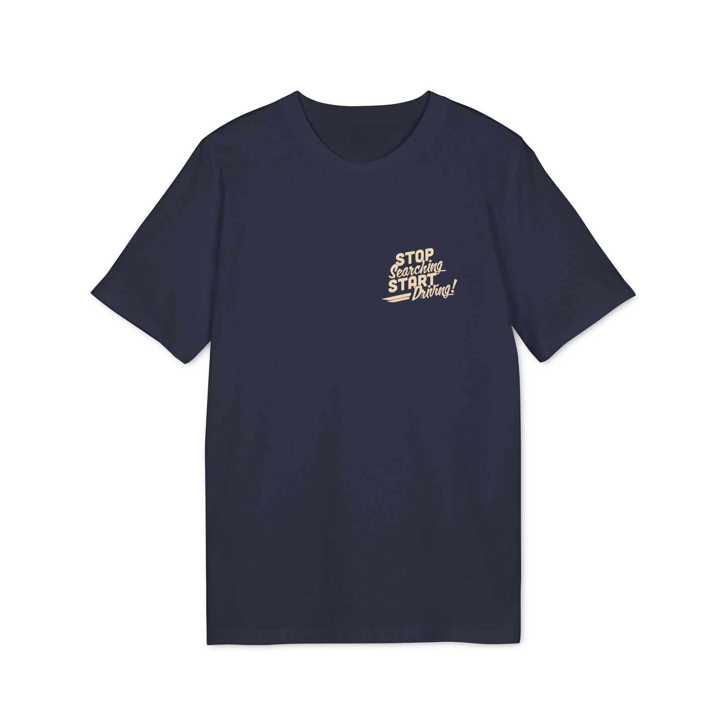 "Stop Searching - Start Driving" - Grundehrlich Logo T-Shirt