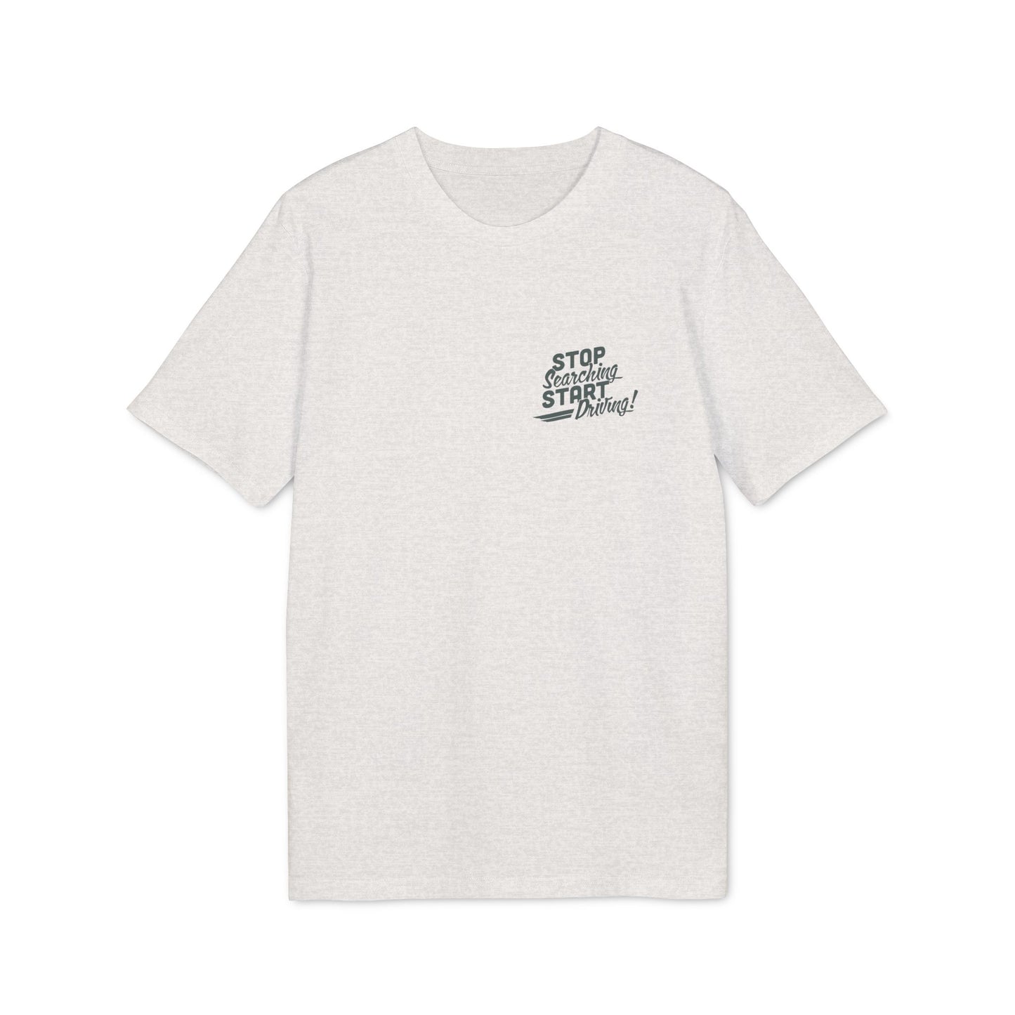 "Stop Searching - Start Driving" - Grundehrlich Logo T-Shirt