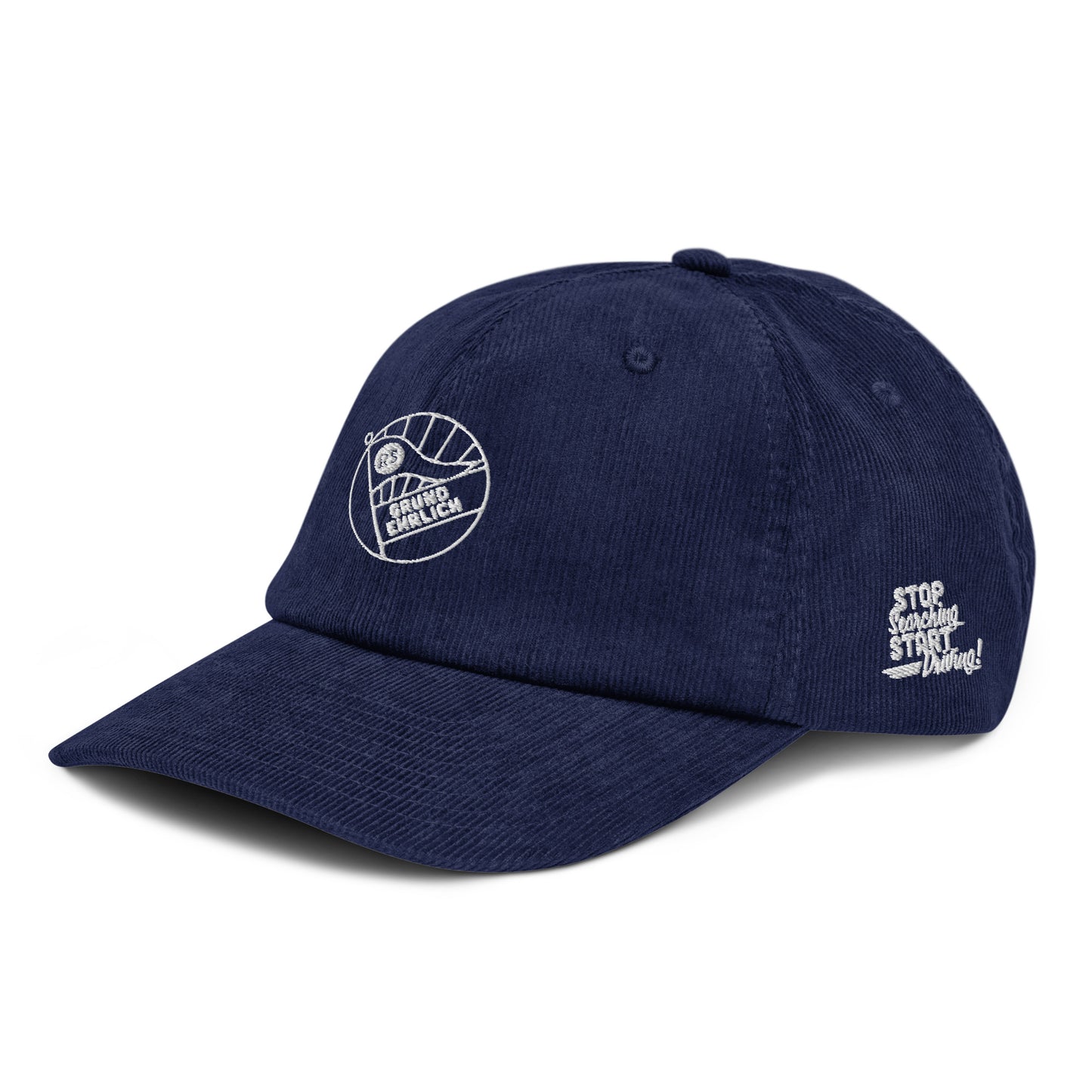 "Stop Searching - Start Driving" - Grundehrlich Cord Cap