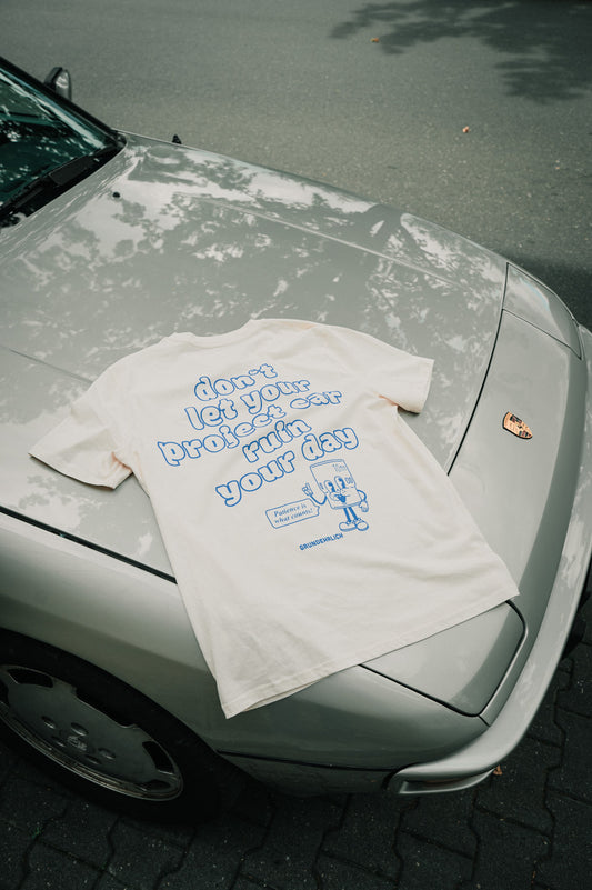 "Don't let your project car ruin your day!" Grundehrlich T-Shirt
